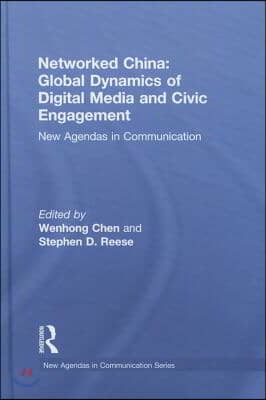 Networked China: Global Dynamics of Digital Media and Civic Engagement