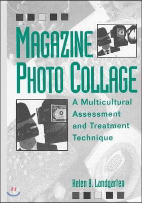 Magazine Photo Collage: A Multicultural Assessment And Treatment Technique