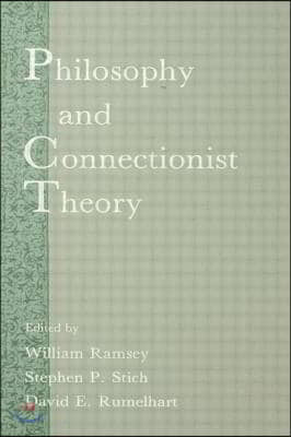 Philosophy and Connectionist Theory