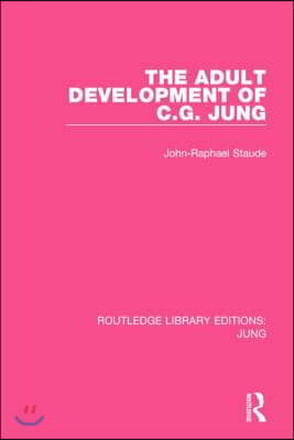 Adult Development of C.G. Jung (RLE: Jung)