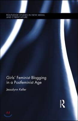 Girls&#39; Feminist Blogging in a Postfeminist Age