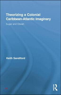 Theorizing a Colonial Caribbean-Atlantic Imaginary