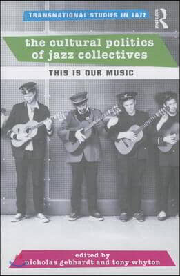 Cultural Politics of Jazz Collectives