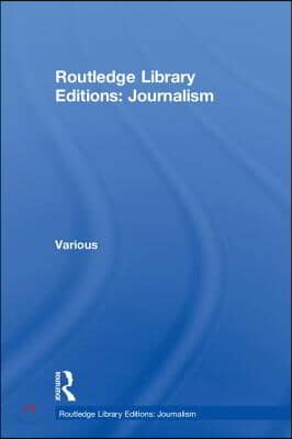 Routledge Library Editions: Journalism