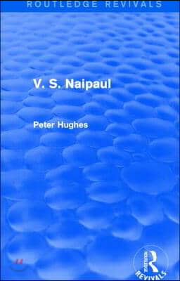 V. S. Naipaul (Routledge Revivals)