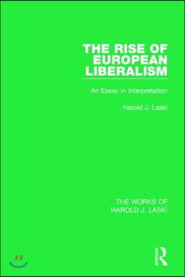 Rise of European Liberalism (Works of Harold J. Laski)