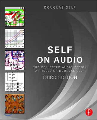 Self on Audio: The Collected Audio Design Articles of Douglas Self