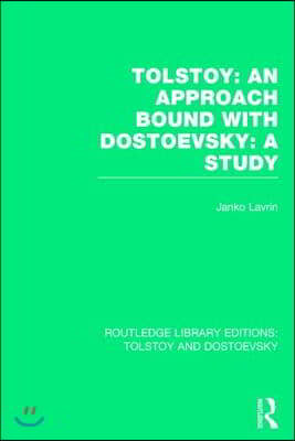 Tolstoy: An Approach bound with Dostoevsky: A Study