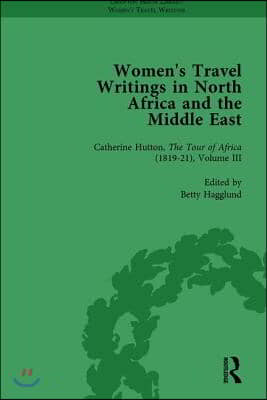 Women&#39;s Travel Writings in North Africa and the Middle East, Part II vol 6