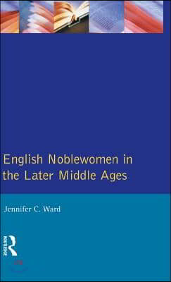 English Noblewomen in the Later Middle Ages