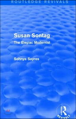 Susan Sontag (Routledge Revivals): The Elegiac Modernist