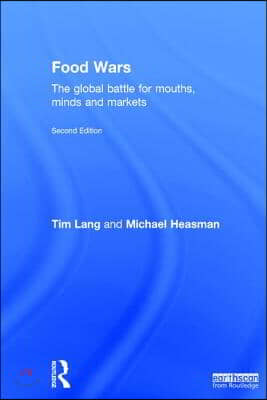 Food Wars: The Global Battle for Mouths, Minds and Markets