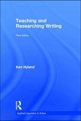 Teaching and Researching Writing: Third Edition