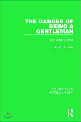 Danger of Being a Gentleman (Works of Harold J. Laski)