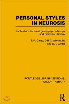 Personal Styles in Neurosis (RLE: Group Therapy)