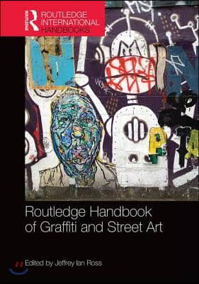 Routledge Handbook of Graffiti and Street Art