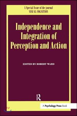 Independence and Integration of Perception and Action