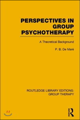 Perspectives in Group Psychotherapy (RLE: Group Therapy)