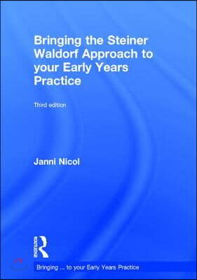 Bringing the Steiner Waldorf Approach to your Early Years Practice