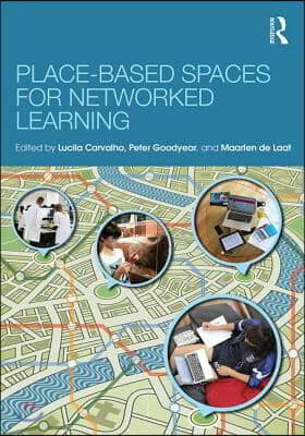 Place-Based Spaces for Networked Learning