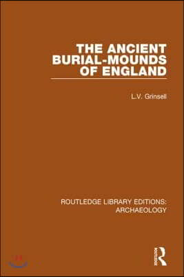 Ancient Burial-mounds of England