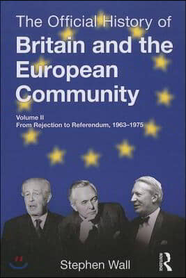 Official History of Britain and the European Community, Vol. II