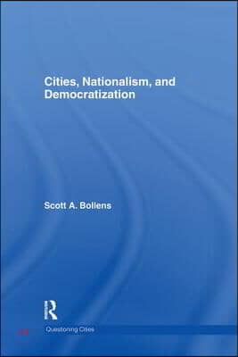 Cities, Nationalism and Democratization