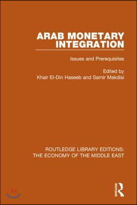 Arab Monetary Integration (RLE Economy of Middle East)