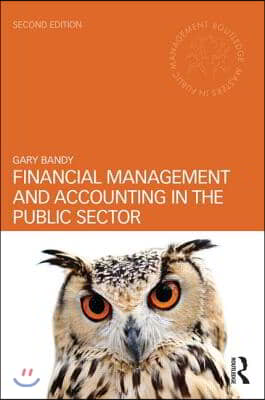 Financial Management and Accounting in the Public Sector: Second Edition