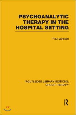 Psychoanalytic Therapy in the Hospital Setting (RLE: Group Therapy)