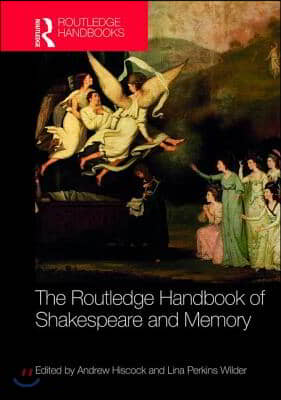 Routledge Handbook of Shakespeare and Memory