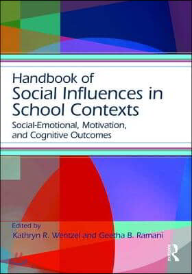 Handbook of Social Influences in School Contexts