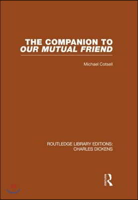 Companion to Our Mutual Friend (RLE Dickens)