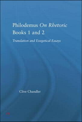 Philodemus on Rhetoric Books 1 and 2