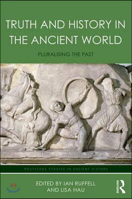 Truth and History in the Ancient World