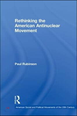 Rethinking the American Antinuclear Movement