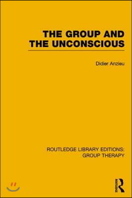 Group and the Unconscious (RLE: Group Therapy)