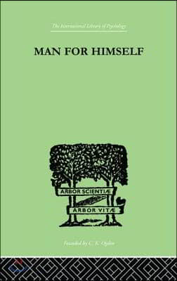 Man for Himself: An Inquiry into the Psychology of Ethics