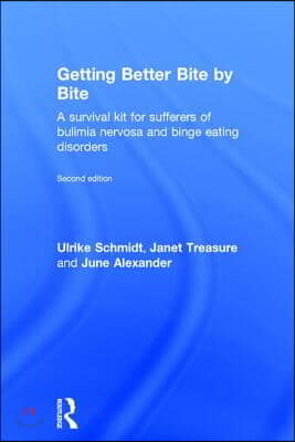 Getting Better Bite by Bite: A Survival Kit for Sufferers of Bulimia Nervosa and Binge Eating Disorders