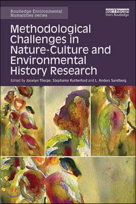 Methodological Challenges in Nature-Culture and Environmental History Research