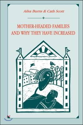 Mother-headed Families and Why They Have Increased