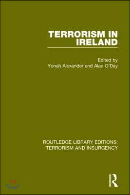 Terrorism in Ireland (RLE: Terrorism &amp; Insurgency)