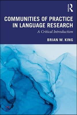 Communities of Practice in Language Research : A Critical Introduction (Paperback)