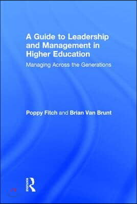 A Guide to Leadership and Management in Higher Education: Managing Across the Generations