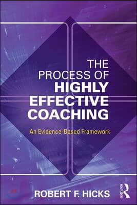 The Process of Highly Effective Coaching: An Evidence-Based Framework