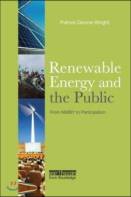 Renewable Energy and the Public: From NIMBY to Participation