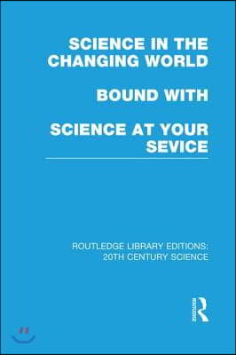 Science in the Changing World bound with Science at Your Service