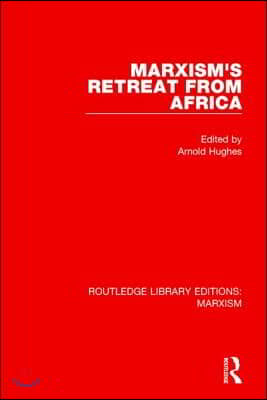 Marxism's Retreat from Africa (RLE Marxism)