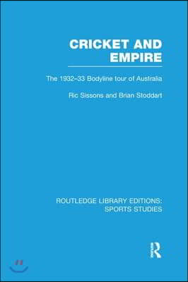 Cricket and Empire (RLE Sports Studies)