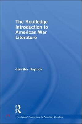 Routledge Introduction to American War Literature